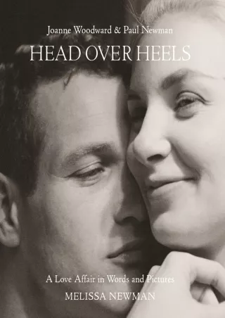 book❤️[READ]✔️ Head Over Heels: Joanne Woodward and Paul Newman: A Love Affair in Words an