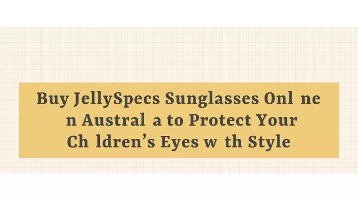 buy jellyspecs sunglasses online in australia to protect your children s eyes with style