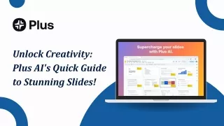Unlock Creativity Plus AI's Quick Guide to Stunning Slides!