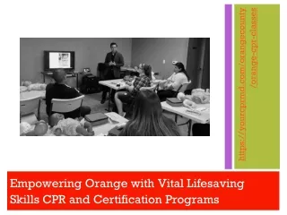 Empowering Orange with Vital Lifesaving Skills CPR and Certificati