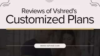 Customized Plans Can Transform You | Vshred Reviews