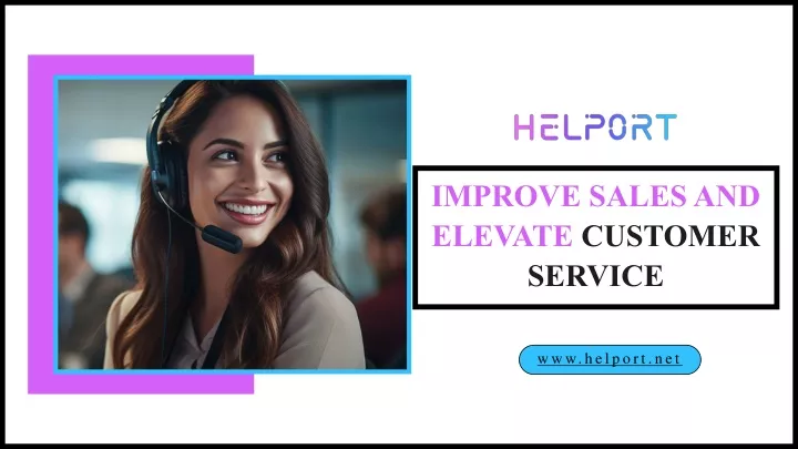 improve sales and elevate customer service