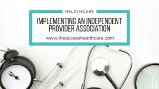 Strategies for Implementing an Independent Provider Association - Access Health Care Physicians, LLC
