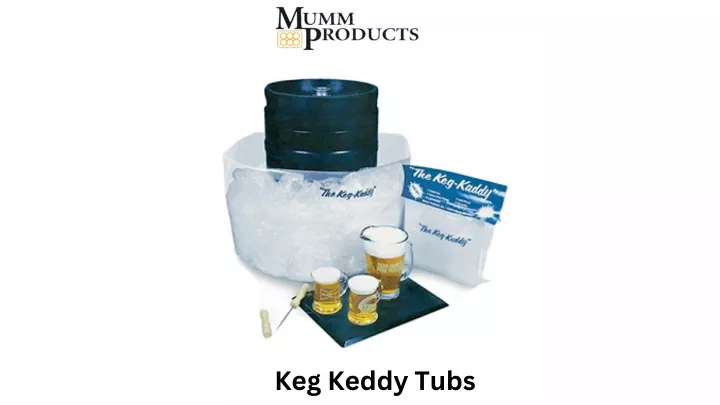 keg keddy tubs