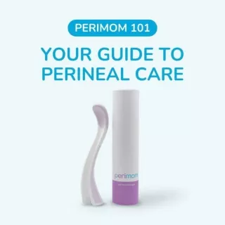 Your Guide To Perineal Care - Perimom