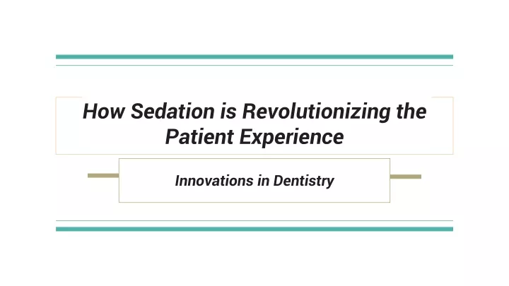 how sedation is revolutionizing the patient experience