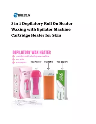 3 in 1 Depilatory Roll On Heater Waxing with Epilator Machine Cartridge Heater for Skin