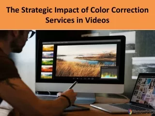The Strategic Impact of Color Correction Services in Videos