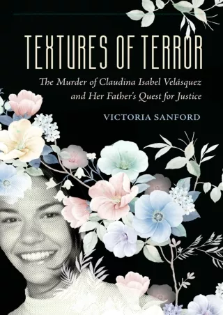 PDF/❤READ❤  Textures of Terror: The Murder of Claudina Isabel Velasquez and Her