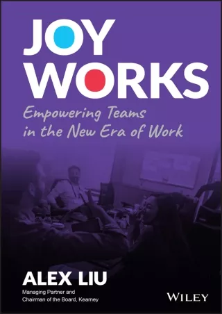 ❤READ❤ ebook [PDF]  Joy Works: Empowering Teams in the New Era of Work
