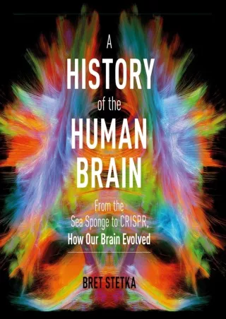 ⭐DOWNLOAD⚡/PDF  A History of the Human Brain: From the Sea Sponge to CRISPR, How