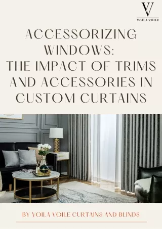 Accessorizing Windows: The Impact of Trims and Accessories in Custom Curtains