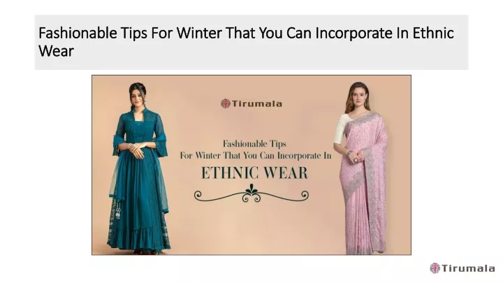 fashionable tips for winter that you can incorporate in ethnic wear