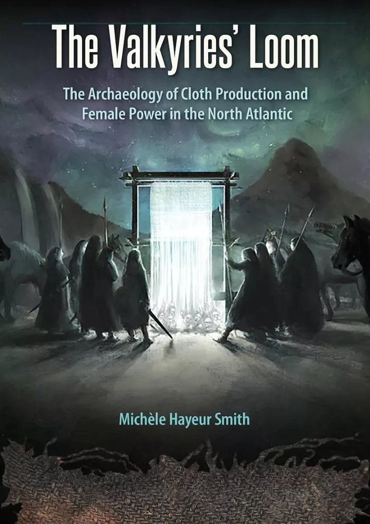 pdf the valkyries loom the archaeology of cloth