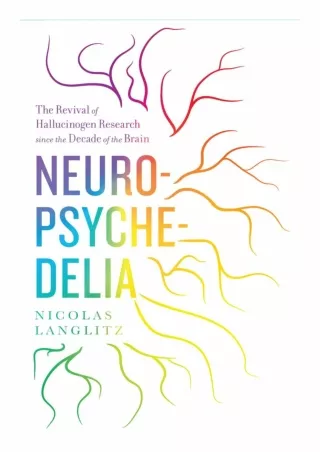 get [PDF] ⭐DOWNLOAD⚡ Neuropsychedelia: The Revival of Hallucinogen Research sinc