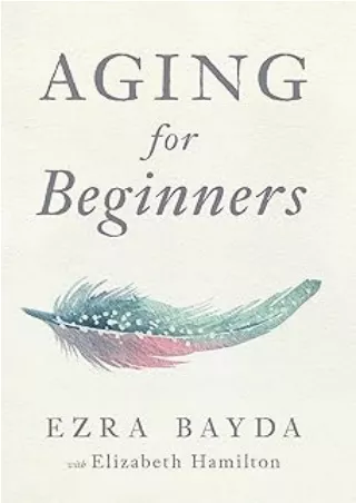 Ebook❤️(download)⚡️ Aging for Beginners