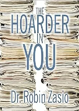 ❤️PDF⚡️ The Hoarder in You: How to Live a Happier, Healthier, Uncluttered Life