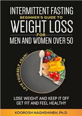 [PDF]❤️DOWNLOAD⚡️ Intermittent fasting: Beginner's Guide To Weight Loss For Men And Women Over 50: Love Yourself Again!