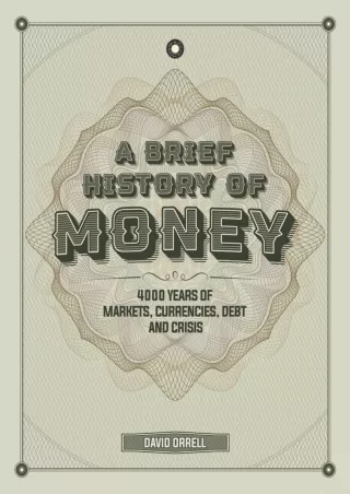 Download⚡️PDF❤️ A Brief History of Money: 4,000 Years of Markets, Currencies, Debt and Crisis