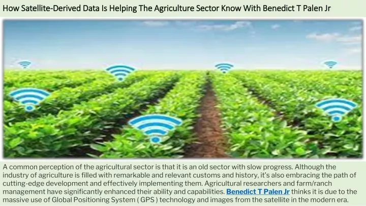 how satellite derived data is helping the agriculture sector know with benedict t palen jr