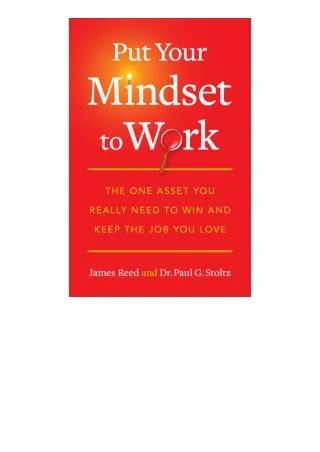read ❤️ebook (✔️pdf✔️) Put Your Mindset to Work The One Asset You Really Need to