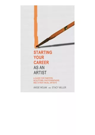 ✔️READ ❤️Online Starting Your Career as an Artist A Guide for Painters Sculptors