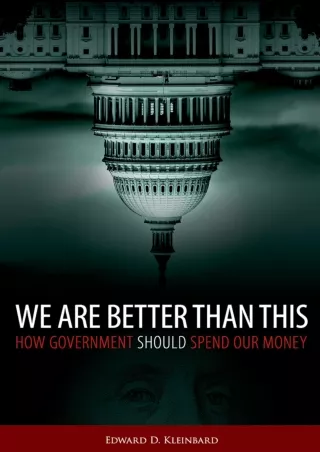 Pdf⚡️(read✔️online) We Are Better Than This: How Government Should Spend Our Money