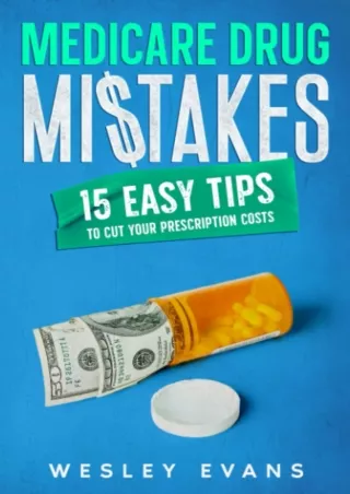 PDF✔️Download❤️ Medicare Drug Mistakes: 15 Easy Tips To Cut Your Prescription Costs