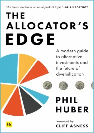 Download⚡️PDF❤️ The Allocator's Edge: A modern guide to alternative investments and the future of diversification