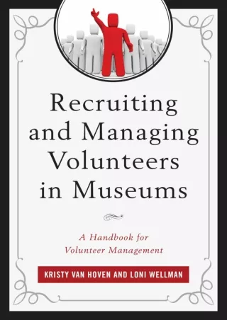 ❤️PDF⚡️ Recruiting and Managing Volunteers in Museums: A Handbook for Volunteer Management (American Association for Sta
