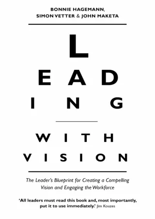 [DOWNLOAD]⚡️PDF✔️ Leading with Vision: The Leader's Blueprint for Creating a Compelling Vision and Engaging the Workforc