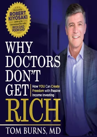 Download⚡️ Why Doctors Don't Get Rich: How YOU Can Create Freedom with Passive Income Investing