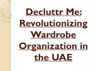 Decluttr Me- Revolutionizing Wardrobe Organization in the UAE