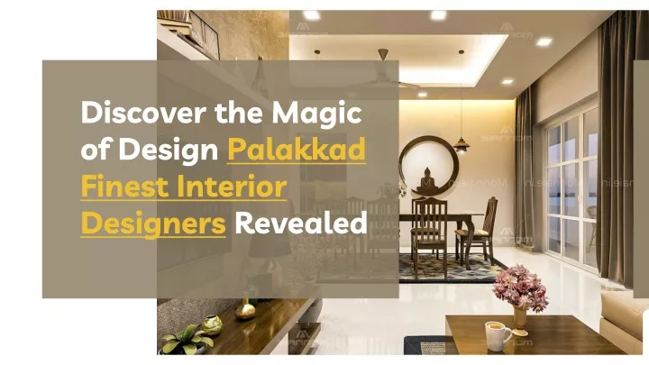 discover the magic of design palakkad finest interior designers revealed