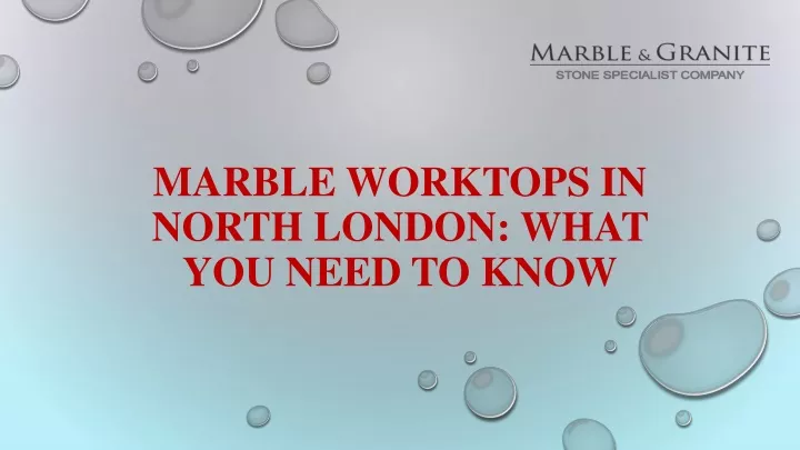 marble worktops in north london what you need