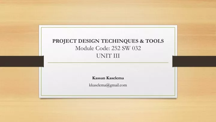 project design techinques tools module code 252 sw 032 unit iii