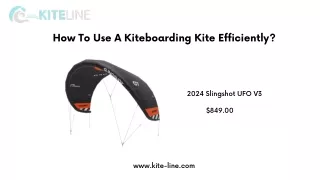 How To Use A Kiteboarding Kite Efficiently