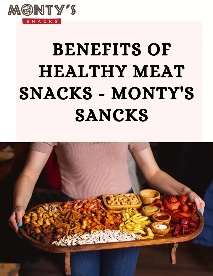 benefits of healthy meat snacks monty s sancks