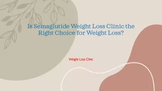 Is Semaglutide Weight Loss Clinic the Right Choice for Weight Loss