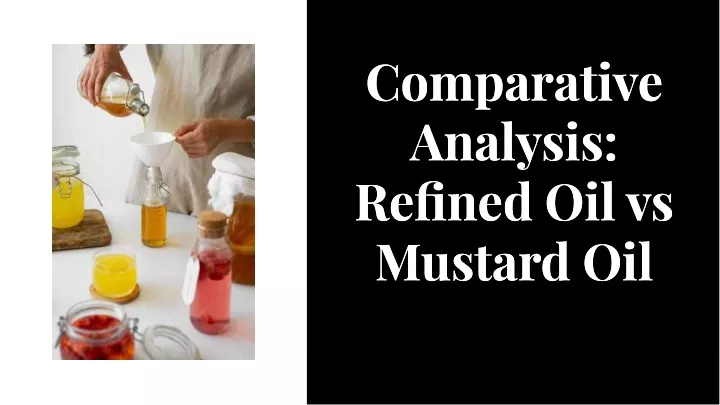 comparative analysis refined oil vs mustard