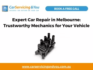 Expert Car Repair in Melbourne: Trustworthy Mechanics for Your Vehicle