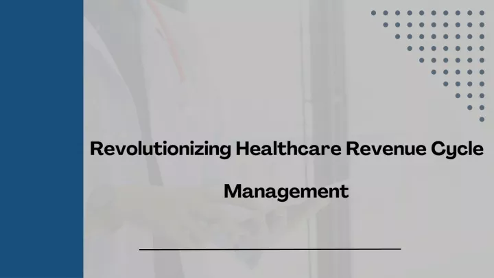 revolutionizing healthcare revenue cycle