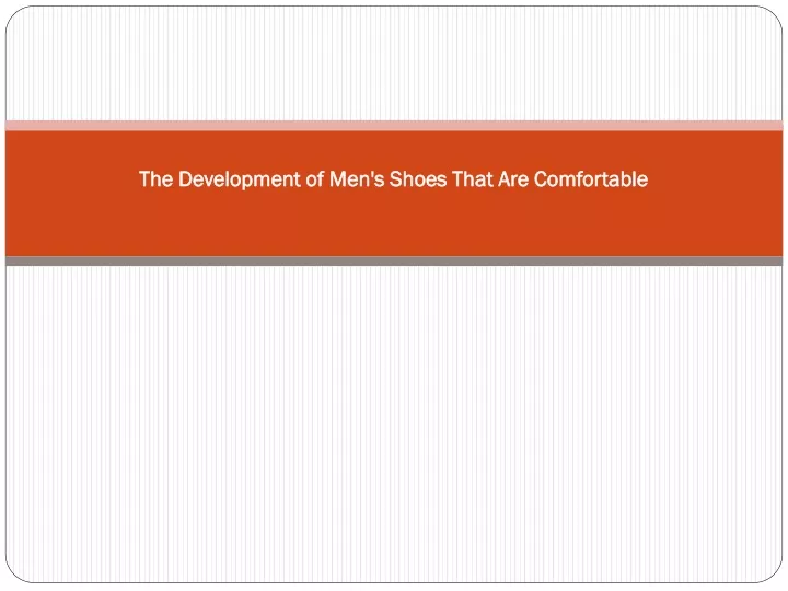 the development of men s shoes that are comfortable