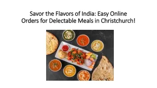 Savor the Flavors of India Easy Online Orders for Delectable Meals in Christchurch!