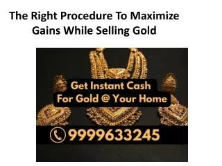 the right procedure to maximize gains while selling gold