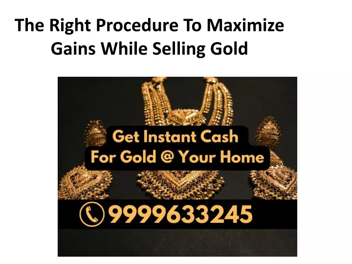 the right procedure to maximize gains while selling gold