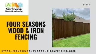 Top Wood Fencing Companies In DFW Metroplex | Four Seasons Wood & Iron Fencing