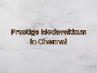 Prestige Medavakkam In Chennai - Luxury is Built-In. Not Tacked On.