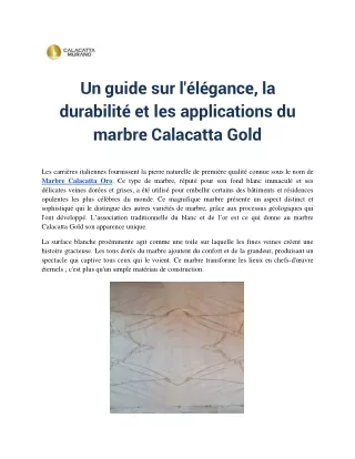 Un guide sur l'élégance, la durabilité et les applications du marbre Calacatta Gold.docx