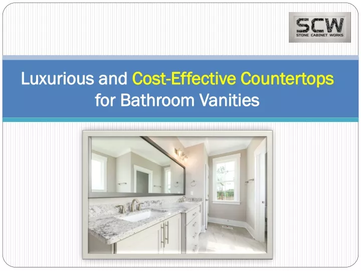 luxurious and cost effective countertops for bathroom vanities